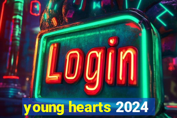 young hearts 2024